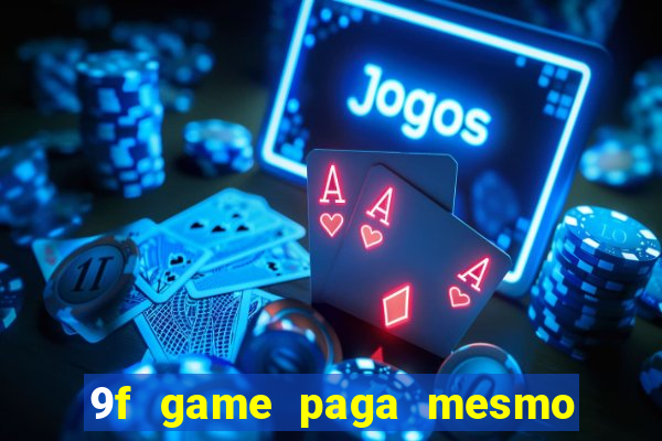 9f game paga mesmo os 100 reais